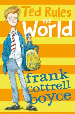 Ted Rules the World by Cottrell Boyce, Frank