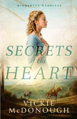 Secrets of the Heart by McDonough, Vickie
