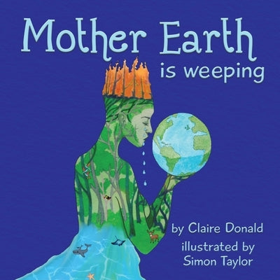 Mother Earth is Weeping by Donald, Claire