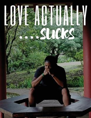 Love Actually....SUCKS by Simpson Jr, Karl Anthony