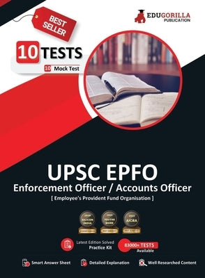 UPSC EPFO Enforcement Officer / Account Officer Recruitment Exam 2023 (English Edition) - 10 Mock Tests with Details Solutions (1200 Solved Question) by Edugorilla Prep Experts