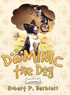 Dominic the Dog by Barbieri, Robert P.