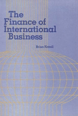 The Finance of International Business by Kettell, Brian