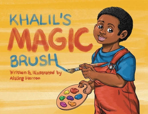 Khalil's Magic Brush by Herron, Aisling