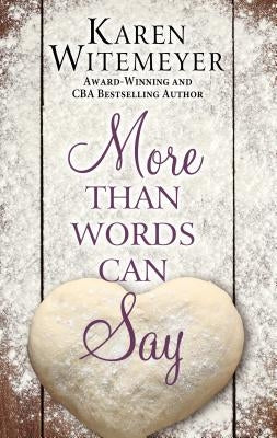 More Than Words Can Say by Witemeyer, Karen
