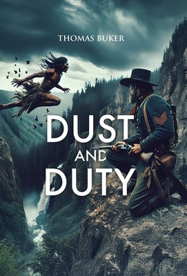 Dust and Duty by Buker, Thomas