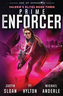 Prime Enforcer: Age of Expansion - A Kurtherian Gambit Series by Sloan, Justin