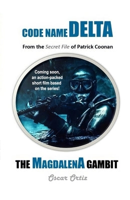 The Magdalena Gambit: From The Secret File Of Patrick Coonan by Ortiz, Oscar