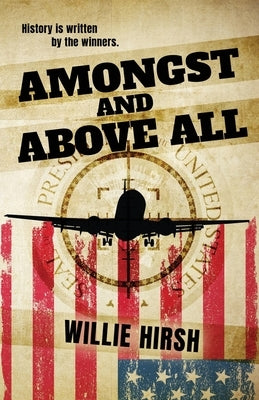 Amongst and Above All by Hirsh, Willie