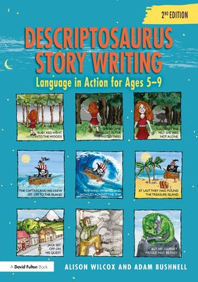 Descriptosaurus Story Writing: Language in Action for Ages 5-9 by Wilcox, Alison