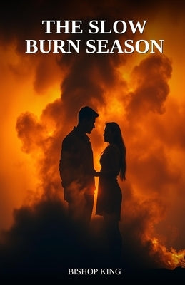 The Slow Burn Season by King, Bishop