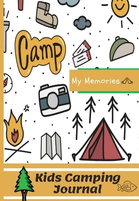 Kids Camping Journal: The Perfect Kids Camping Journal/Diary for Travel by Publishing Group, The Life Graduate