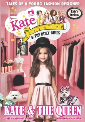 Kate Kate and The Bizzy Girls: The Queen by Anderson, Kirsten