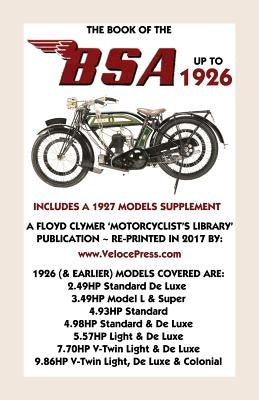 Book of the BSA Up to 1926 - Includes a 1927 Models Supplement by Camm -. Waysider, F. J.