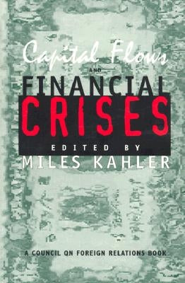 Capital Flows and Financial Crises: Experiences of Women Working Construction by Kahler, Miles
