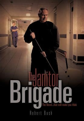The Janitor Brigade by Bush, Robert