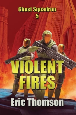 Violent Fires by Thomson, Eric