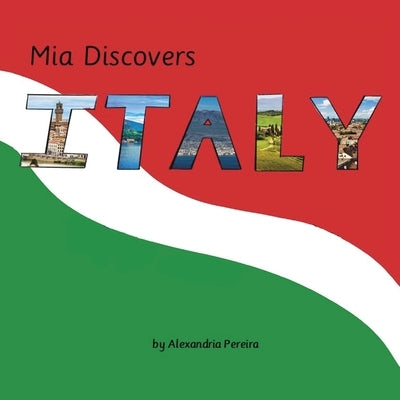 Mia Discovers Italy by Pereira, Alexandria