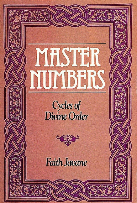 Master Numbers: Cycles of Divine Order by Javane, Faith