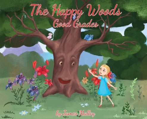 The Happy Woods: Good Grades, with Caucasian Illustrations by Malloy, James