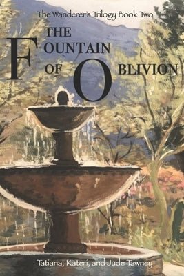The Fountain of Oblivion by Tawney, Kateri