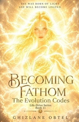 Becoming Fathom: The Evolution Codes by Obtel, Ghizlane