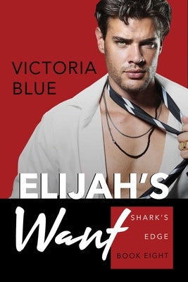 Elijah's Want by Blue, Victoria