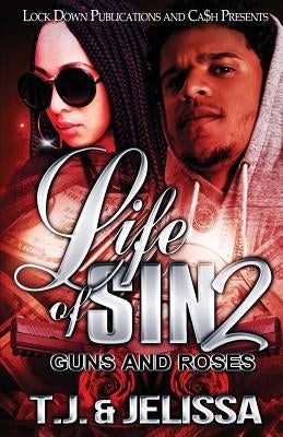 Life of Sin 2: Guns and Roses by T. J.