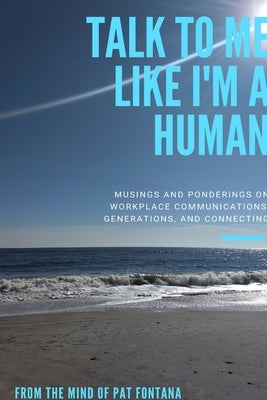 Talk to me like I'm a human by Fontana, Pat