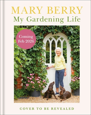My Gardening Life by Berry, Mary