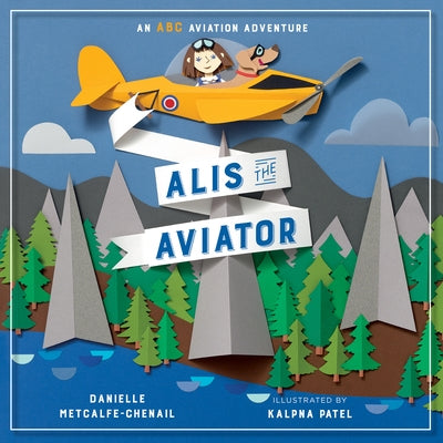 Alis the Aviator by Metcalfe-Chenail, Danielle