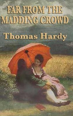 Far from the Madding Crowd by Hardy, Thomas Defendant