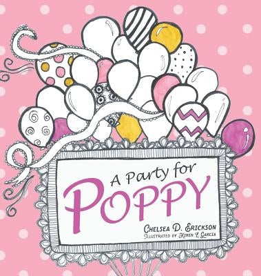 A Party for Poppy by Erickson, Chelsea Dane