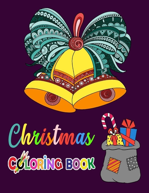 Christmas Coloring book: An Adult Coloring Book with Fun and Relaxing Designs-An Adult Coloring Book with Cute Designs and Relaxing Christmas g by Book, Fatema Coloring