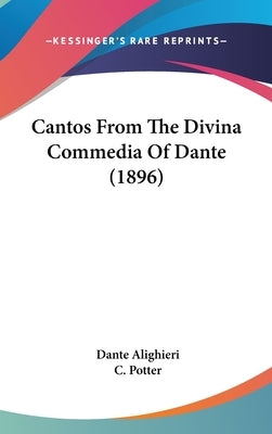 Cantos From The Divina Commedia Of Dante (1896) by Alighieri, Dante