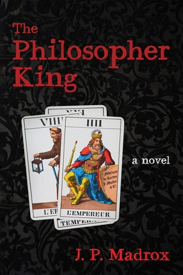 The Philosopher King by Madrox, J. P.