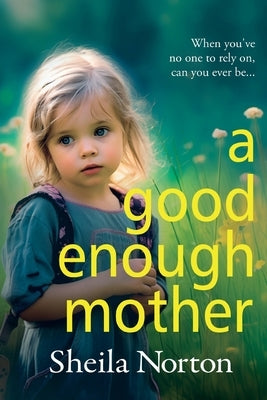 A Good Enough Mother by Norton, Sheila
