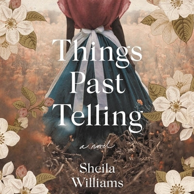 Things Past Telling by Williams, Sheila