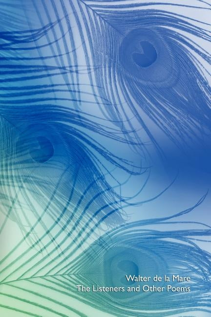 The Listeners and Other Poems by De La Mare, Walter