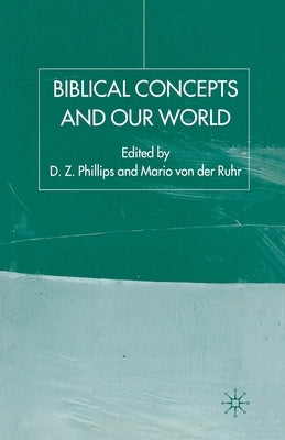Biblical Concepts and Our World by Phillips, D.