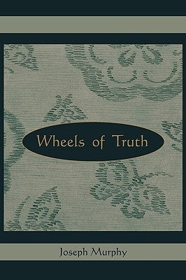 Wheels of Truth by Murphy, Joseph