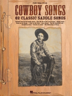 Cowboy Songs: 62 Classic Saddle Songs by Hal Leonard Corp