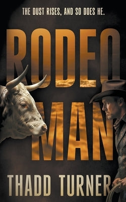 Rodeo Man: A Contemporary Western by Turner, Thadd