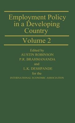 Employment Policy in a Developing Country: A Case-Study of India by Robinson, Sir Austin