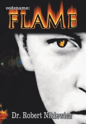 Codename: Flame: The Untold Saga of a Young, Defiant Freedom Fighter in the Polish Underground by Niklewicz, Robert
