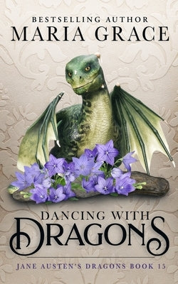 Dancing with Dragons by Grace, Maria