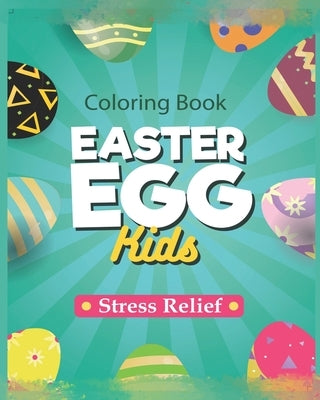 Easter Eggs Coloring Book: For Kids and Adult Big Happy Easter Egg Coloring Pages-Gift For Your Children by Ibra, Mali Kah