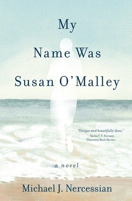 My Name Was Susan O'Malley by Nercessian, Michael J.