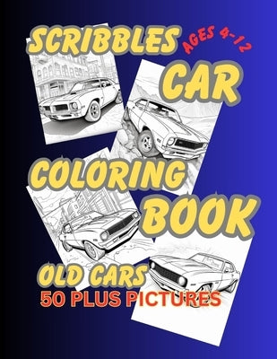 Scribbles Cars Coloring Book: Old Cars by Cross, Jeff
