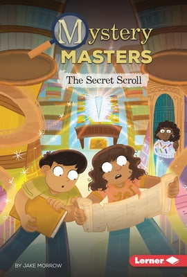 The Secret Scroll by Morrow, Jake